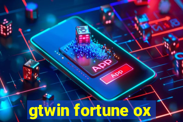 gtwin fortune ox